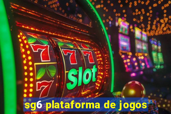 sg6 plataforma de jogos